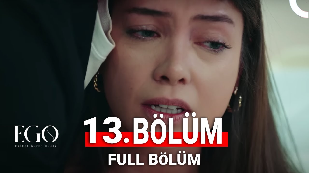 EGO final bölümü full izle|| Ego 13. bölüm tek parça, kesintisiz izle!